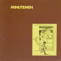 Minutemen - What Makes a Man Start Fires?