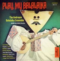 The Andreyev Balalaika Ensemble - Play, My Balalaika