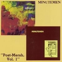Minutemen - Post-Mersh, Vol. 1