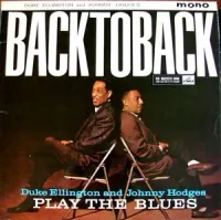 Duke Ellington & Johnny Hodges - Back to Back: Duke Ellington and Johnny Hodges Play the Blues