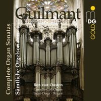 Ben Van Oosten - Guilmant: Complete Organ Sonatas