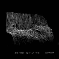 Eve Risser - Apr&egrave;s un r&ecirc;ve