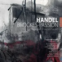 Academy Of Ancient Music / Richard Egarr / Elizabeth Watts / Robert Murray / Gwilym Bowen / Tim Mead / Ruby Hughes / Nicky Spence - Handel: Brockes-Passion