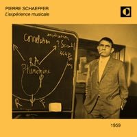Pierre Schaeffer - L'exp&eacute;rience musicale