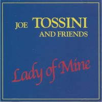 Joe Tossini And Friends - Lady of Mine