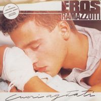 Eros Ramazzotti - Cuori Agitati