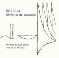 Ant&ocirc;nio Carlos Jobim & Vinicius De Moraes - Brasilia: Sinfonia da alvorada