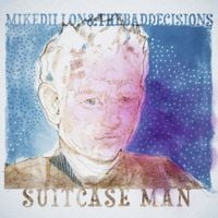 Mike Dillon & The Bad Decisions - Suitcase Man