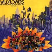 Various Artists - Wildflowers: The New York Loft Jazz Sessions (Complete)
