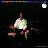 Art Blakey & The Jazz Messengers - Impulse!!!!! Art Blakey!!!!! Jazz Messengers!!!!!