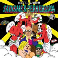 Alkpote & Dj Weedim - Sadisme et Perversion