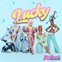 The Cast of RuPaul's Drag Race - Lucky