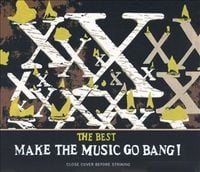 X - The Best: Make the Music Go Bang!