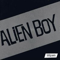 Wipers - Alien Boy