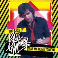 Eddie Money - Take Me Home Tonight (The Best Of)