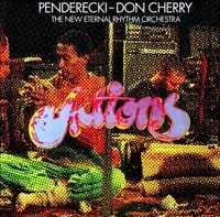 Penderecki - Don Cherry & The New Eternal Rhythm Orchestra - Actions