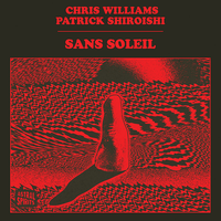 Chris Williams & Patrick Shiroishi - Sans Soleil