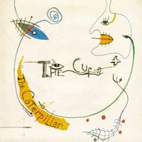 The Cure - The Caterpillar