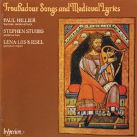 Paul Hillier, Stephen Stubbs & Lena-Liis Kiesel - Troubadour Songs and Medieval Lyrics