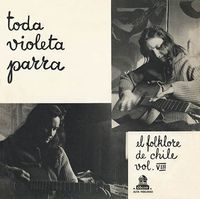 Violeta Parra - Toda Violeta Parra