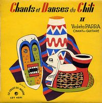 Violeta Parra - Chants et Danses du Chili Vol. II