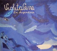Violeta Parra - Violeta Parra en Argentina
