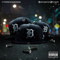 Ty Farris & Machacha - Dark Nights and D Fitted's