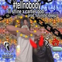 Lil Shine - #TellNobody