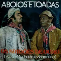 Vav&aacute; Machado E Marcolino - Os brid&otilde;es de ouro: aboios e toadas