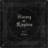 The KingDom - History Of Kingdom : PartⅠ. Arthur