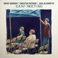 Bruce Hornsby, Christian McBride, Jack DeJohnette - Camp Meeting