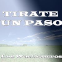 Los Wachiturros - Tirate un Paso