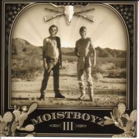 Moistboyz - III
