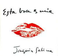 Joaqu&iacute;n Sabina - Esta Boca Es M&iacute;a