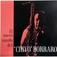Horacio "Chivo" Borraro - El nuevo sonido del "Chivo" Borraro