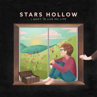Stars Hollow - I Want to Live My Life