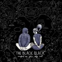 The Black Black - careful on your way out
