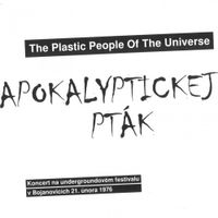 The Plastic People Of The Universe - Apokalyptickej Pt&aacute;k