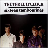 The Three O'Clock - Sixteen Tambourines
