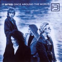 It Bites - Once Around The World