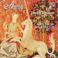 Anonymous 4 - Love's Illusion: Music From the Montpellier Codex, 13th Century