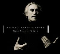 Frederic Rzewski - Rzewski Plays Rzewski: Piano Works 1975-1999