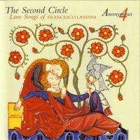 Anonymous 4 - The Second Circle: Love Songs of Francesco Landini