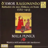 Mala Punica - D'amor ragionando : Ballades du neo-stilnovo en Italie, 1380-1415