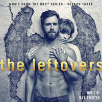 Max Richter - The Leftovers: Music From the HBO&reg; Series - Season Three