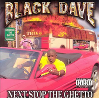 Black Dave - Next Stop the Ghetto