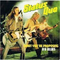 Status Quo - What You're Proposing