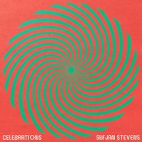 Sufjan Stevens - Celebrations
