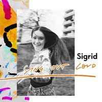 Sigrid - Sing Out Loud