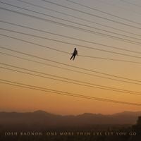 Josh Radnor - One More Then I'll Let You Go